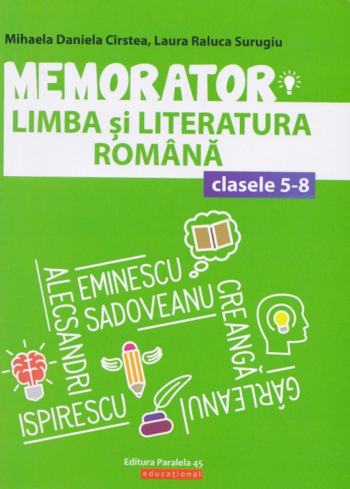 Memorator Lb. Si Lit. Romana Cls. V-Viii. Ed. 3 - P2, Mihaela Daniela Cirstea, Laura Raluca Surugiu - Editura Paralela 45