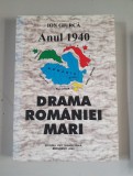 Ion Giurca - Anul 1940. Drama Romaniei Mari