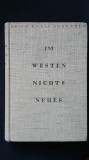 Erich Maria Remarque - Im Westen nichts Neues (Nimic nou pe frontul de vest) [1929, Prima Editie!] roman cult german despre Primul Razboi Mondial WWI