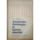 Ioan C. Voiculescu - Biologie - Anatomia, fiziologia si igiena omului (Editia: 1974)
