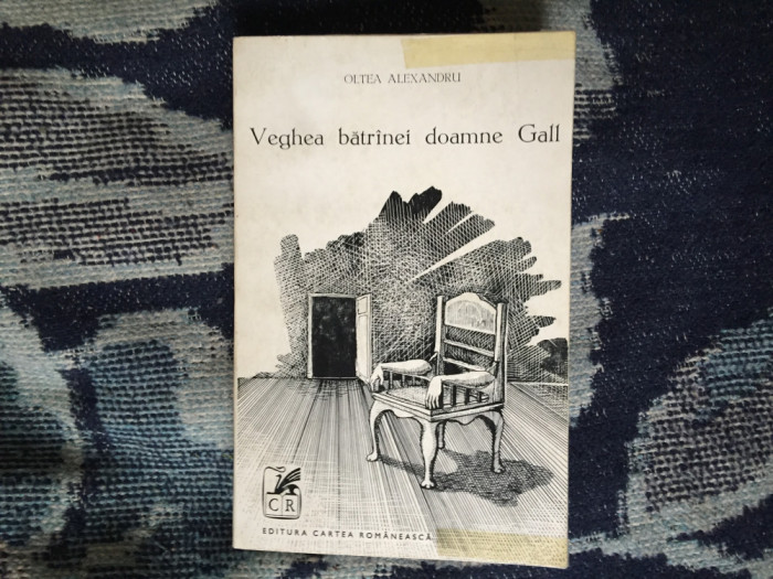 n6 Veghea batranei doamne Gall - Oltea Alexandru