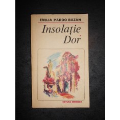 EMILIA PARDO BAZAN - INSOLATIE. DOR