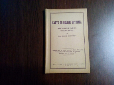 CARTE DE RELIGIE CATOLICA - Edmond Barciovschi - Editura Bucovina, 1941, 186 p. foto