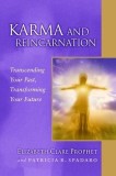 Karma and Reincarnation: Transcending Your Past, Transforming y