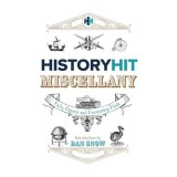 History Hit Miscellany of Facts, Figures and Fascinating Finds, History Hit