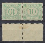 ROMANIA 1908 Taxa de Plată timbru 10 bani pereche tete-beche MLH rara, Istorie, Nestampilat