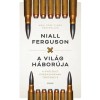A vil&aacute;g h&aacute;bor&uacute;ja - A gyűl&ouml;let &eacute;vsz&aacute;zad&aacute;nak t&ouml;rt&eacute;nete - Niall Ferguson