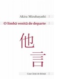 O limba venita de departe - Rodica Baconsky, Alina Pelea, Akira Mizubayashi