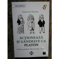 NATHANAEL MASSELOT - ACTIONEAZA SI GANDESTE CA PLATON : INTELEPT ,GANDITOR ,2023