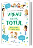 Vreau sa stiu totul | Charlotte Grossetete, Galaxia Copiilor