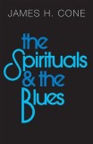The Spirituals and the Blues