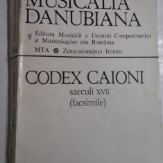 MUSICALIA DANUBIANA 14/A * CODEX CAIONI saeculi XVII (facsimile) - Editura Muzicala a Uniunii Compozitorilor si Muzicologilor din Roman