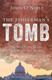 The Fisherman&#039;s Tomb: The True Story of the Vatican&#039;s Secret Search