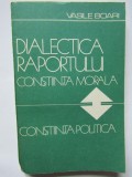 Vasile Boari - Dialectica raportului. Constiinta morala, constiinta politica