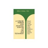 A Concise Hebrew and Aramaic Lexicon of the Old Testament