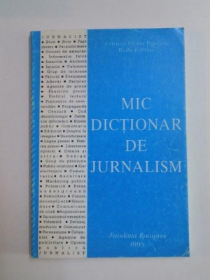 MIC DICTIONAR DE JURNALISM de CRISTIAN FLORIN POPESCU , RADU BALBAIE , 1998 foto