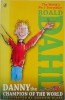 Danny the Champion of the World - Roald Dahl