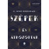 Sz&eacute;pek &eacute;s &aacute;tkozottak - Francis Scott Fitzgerald