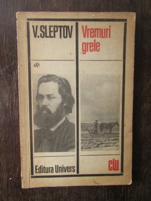 V. Sleptov - Vremuri grele foto