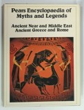 PEARS ENCYCLOPEDIA OF MYTHS AND LEGENDS , ANCIENT NEAR AND MIDDLE EAST , ANCIENT GREECE AND ROME by SHEILA SAVILL and ELIZABETH LOCKE , 1976