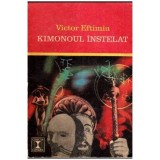 Victor Eftimiu - Kimonoul instelat - 107241