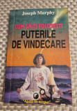 Cum sa-ti folosesti puterile vindecatoare Joseph Murphy