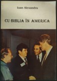 Cumpara ieftin (ION) IOAN ALEXANDRU - CU BIBLIA IN AMERICA (1993) [AUTOGRAF / EXEMPLAR SEMNAT]