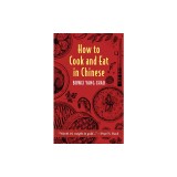 How to Cook and Eat in Chinese