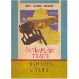 Dinu Sickitiu-Cartior - Intamplari traite - Histoires vecues - 124452