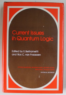CURRENT ISSUES IN QUANTUM LOGIC , edited by E. BELTRAMETTI and BAS C. VAN FRAASSEN , 1979 foto