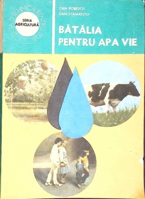 BATALIA PENTRU APA VIE-DAN ROBESCU, DAN STAMATOIU-265868 foto