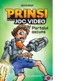 Prinsi intr-un joc video. Portalul ascuns. Volumul 1 - Mugur Butuza , Dustin Brady