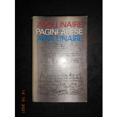GUILLAUME APOLLINAIRE - PAGINI ALESE / SCRIERI ALESE (1971, editie cartonata)