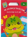 Cumpara ieftin Ne jucam si invatam. Activitati la 5 ani/***