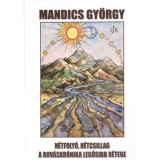 H&eacute;tfoly&oacute;, h&eacute;tcsillag a rov&aacute;skr&oacute;nika legősibb r&eacute;tege - Mandics Gy&ouml;rgy