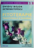 Fitoterapie traditionala si moderna - Ovidiu Bojor, Octavian Popescu | Carte Beletristica