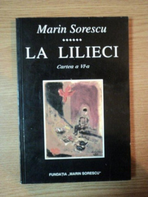 LA LILIECI , CARTEA A VI-A de MARIN SORESCU , 1998 foto