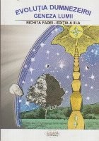 Evolutia Dumnezeirii. Geneza Lumii foto