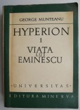 Hyperion 1. Viata lui Eminescu &ndash; George Munteanu - Studiu Literar