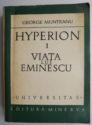 Hyperion 1. Viata lui Eminescu &amp;ndash; George Munteanu foto