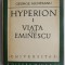 Hyperion 1. Viata lui Eminescu &ndash; George Munteanu