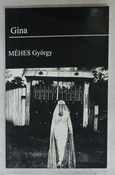 GINA , roman de MEHES GYORGY , 2004