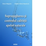 Supravegherea si controlul calitatii apelor naturale - Claudia Maria Simonescu, Elena Stingaciu