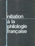 Cumpara ieftin Initiation a la philologie francaise Nicolae N. Condeescu Lingvistica Editura Didactica Pedagogica 1969 287 Pagini Coperta Cartonata