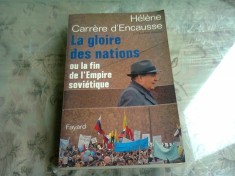 LA GLOIRE DES NATIONS OU LA FIN DE L&#039;EMPIRE SOVIETIQUE - HELENE CARRERE D&#039;ENCAUSSE (CARTE IN LIMBA FRANCEZA)