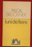 Pascal Bruckner &quot;Luni de fiere&quot;, Editura Babel,1991