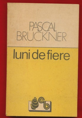 Pascal Bruckner &amp;quot;Luni de fiere&amp;quot;, Editura Babel,1991 foto