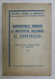 COOPERATIVELE ASOCIATE LA INSTITUTUL NATIONAL AL COOPERATIEI - CAPITALUL SOCIAL SUBSCRIS SI VARSAT LA 1 AUGUST 1941
