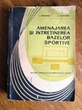 Amenajarea si Intretinerea Bazelor Sportive - J. Fainaru, R2S - Editura EUCFS 1964 - Carte Sport, Hobby