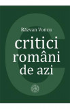 Critici romani de azi - Razvan Voncu